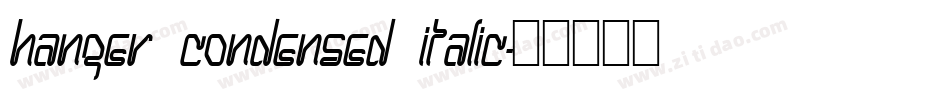Hanger Condensed Italic字体转换
